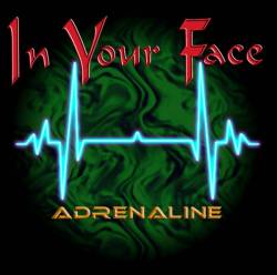 In Your Face : Adrenaline